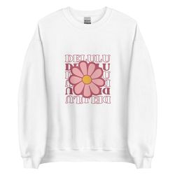 delulu unisex sweatshirt, funny crewneck sweater, slogan gift, delusional sweater, gift for her, minimalistic crewneck,