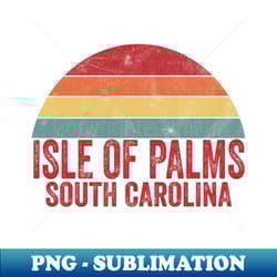 isle of palms south carolina - creative sublimation png download - unlock vibrant sublimation designs