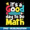 XP-20231118-19064_Its a good day to do math math student math teacher mathematician gift 1606.jpg