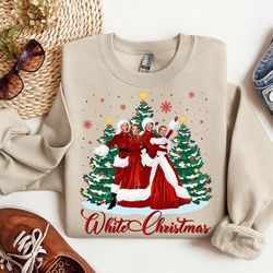 white christmas movie sweatshirt, christmas white movie 1954 sweatshirt, christmas song sweatshirt, christmas gifts, chr