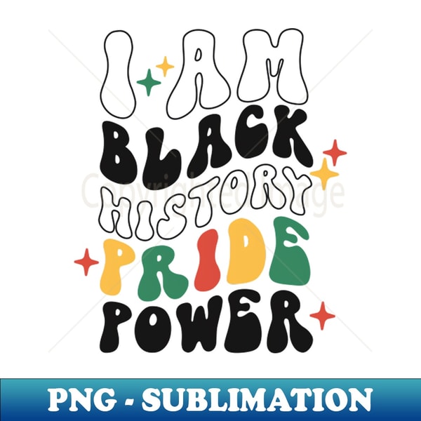 YN-20231118-15756_I am black history pride power black history month gift 2208.jpg
