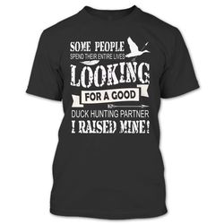 i raised mine for their good duck hunting partner t shirt, i&8217m a duck hunter shirt, hunting shirts