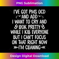 womens i've got pms ocd and add i want to cry and look pretty nurse v-neck - urban sublimation png design - rapidly innovate your artistic vision