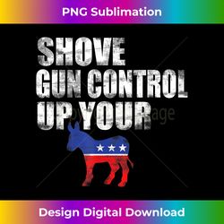 2nd amendment firearm gun funny shove gun control up - vibrant sublimation digital download - crafted for sublimation excellence