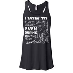 i vow to always love you shirt, even during hunting season shirt