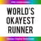 HD-20231118-7969_World's Okayest Runner T- Funny Running 4691.jpg