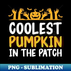 coolest pumpkin in the patch toddler boys halloween - premium png sublimation file - bold & eye-catching