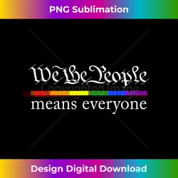 we the people means everyone lgbt pride month - futuristic png sublimation file - lively and captivating visuals