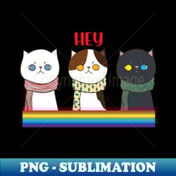 cat says hey - sublimation-ready png file - revolutionize your designs