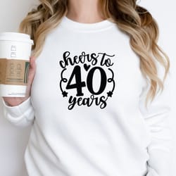 40th birthday shirt, cheers to 40 years, 40th birthday gift for women, 40th birthday party, 40th gift for her, 40th anni
