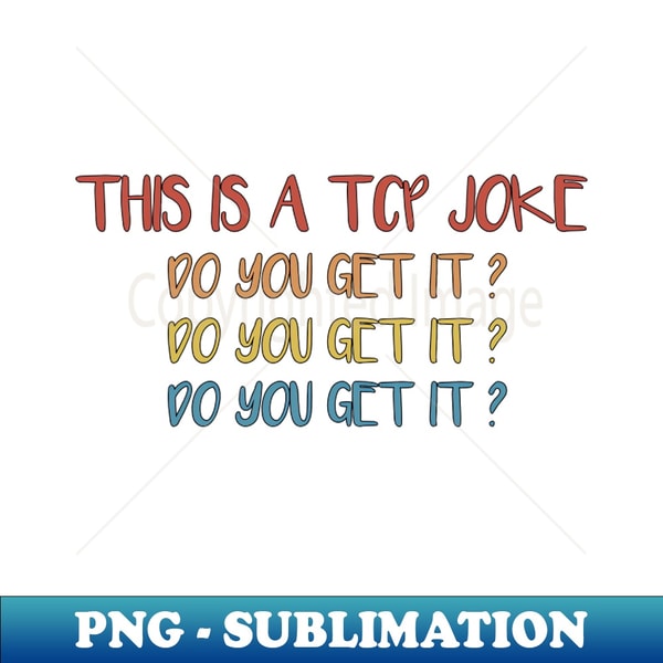 Funny network engineer TCP packet joke - Vintage Sublimation - Inspire ...