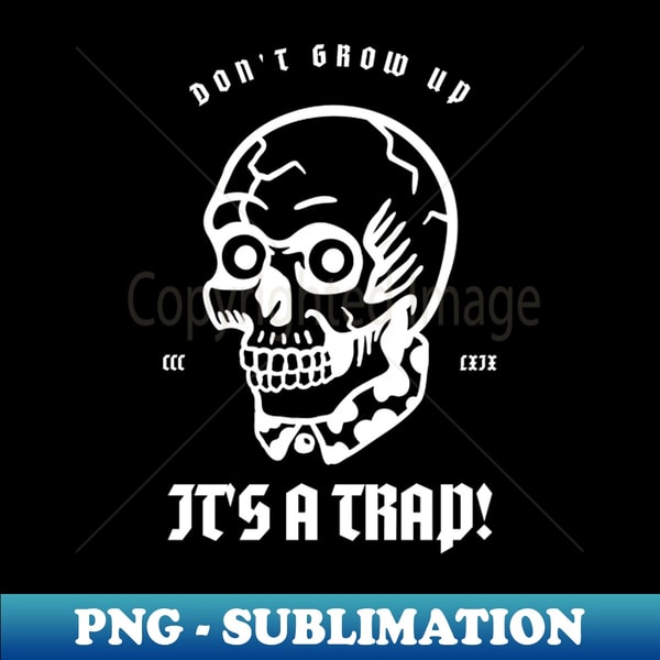 RG-20231119-13667_Dont Grow Up Its A Trap 2767.jpg