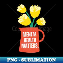 Mental Health Matters Mental Health Awareness - Retro PNG Sublimation Digital Download - Perfect for Sublimation Mastery