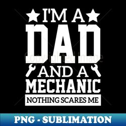 technician im a dad and a mechanic cool repair quote handyman car - Creative Sublimation PNG Download - Unleash Your Creativity