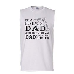 i&8217m a hunting dad shirt, dad except much cooler shirt (men&8217s cotton sleeveless)