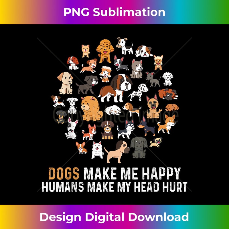 FJ-20231119-1872_Dogs Make Me Happy Humans Make My Head Hurt Funny Dog.jpg