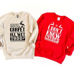 christmas vacation todd and margo shirt, and why is the carpet all wet todd i don't know margo couple shirt, matching ch
