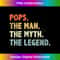 NK-20231119-7097_Pops The Man Myth Legend Fatheru2019s day gift for Papa Grandpa 3425.jpg