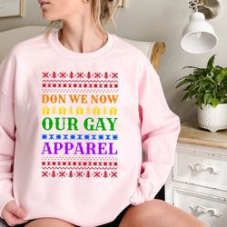 don we now our gay apparel shirt, rainbow christmas sweatshirt, gay pride holiday shirt, gay ugly sweater, lgbtq christm