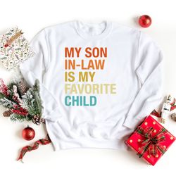 my son in law is my favorite child shirt, funny son tee, gift for mother in law, favorite son in law, funny family shirt