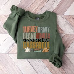 turkey gravy beans and rolls let me see that casserole sweatshirt, thanksgiving t-shirt, fall sweatshirt, funny thanksgi