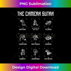 The Camera Sutra T- Funny Photographer Poses Tee Gift - Sublimation-Optimized PNG File - Infuse Everyday with a Celebratory Spirit
