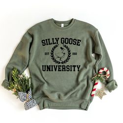 silly goose university shirt, silly goose university sweatshirt, funny men's shirt, funny gift for guys, funny goose tee