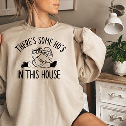 there is someone hos in this house shirt, family matching christmas sweatshirts, funny santa xmas sweatshirt gift, new y