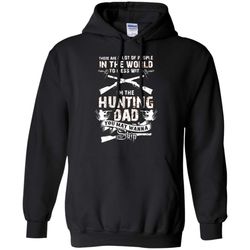 agr i_m the hunting dad don_t mess with me hoodie