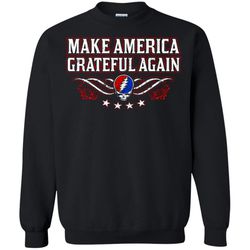 agr make america grateful again sweatshirt