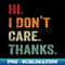 AC-20231119-23914_dont care hi i dont care thanks vintage funny saying 4282.jpg