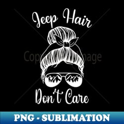 jeep hair dont care - aesthetic sublimation digital file - perfect for personalization