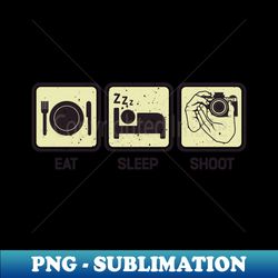 Eat Sleep Shoot - Funny Photographer - Trendy Sublimation Digital Download - Instantly Transform Your Sublimation Projects