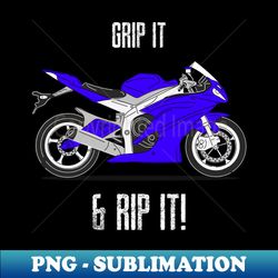 Grip It  Rip It Motorcycle - Modern Sublimation PNG File - Perfect for Creative Projects