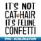 GK-20231119-45486_Its not cat hair Its feline confetti funny cat animal gifts women graphic cat funny sayings cat birthday vintage style idea design 4140.jpg