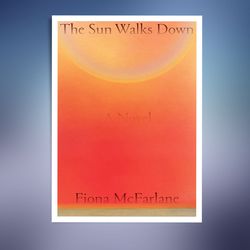 The Sun Walks Down: A Novel
