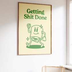 get shit done print, retro groovy print, vintage wall art, motivation poster, trendy print, manifest poster, printable w