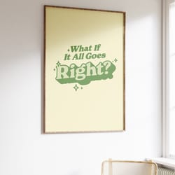 retro quote wall print, what if it all goes right, self care wall art, trendy wall art, 70s poster prints, printable wal