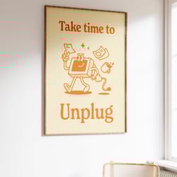 take time to unplug print, retro quote, digital print, downloadable art, positive mindset print, mood feelings poster, e