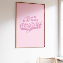 what if it all goes right, quote wall print, motivational art, digital download print, retro wall decor, downloadable pr