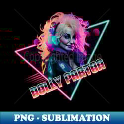 dolly parton cyberpunk - instant sublimation digital download - unleash your creativity
