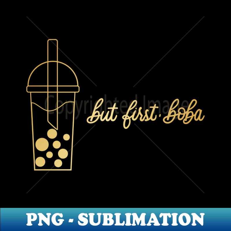 WO-20231119-12246_But First Boba in Gold 7610.jpg