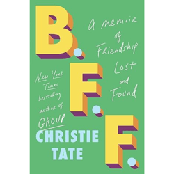 BFF: A Memoir of Friendship Lost and Found