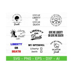 give me liberty or give me death svg, liberty or death 1776 svg, liberty or death svg, america land of the free svg, eps, dxf, ai, png