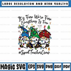 Funny Everything Is Fine Gnome Sped Teacher Svg, Gnome Christmas Light Svg, Sped Teacher Crew, Christmas Png, Digital Do