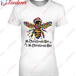 bee santa oh christmas bee oh christmas bee light funny gift pullover t-shirt, funny christmas shirts mens sale  wear lo