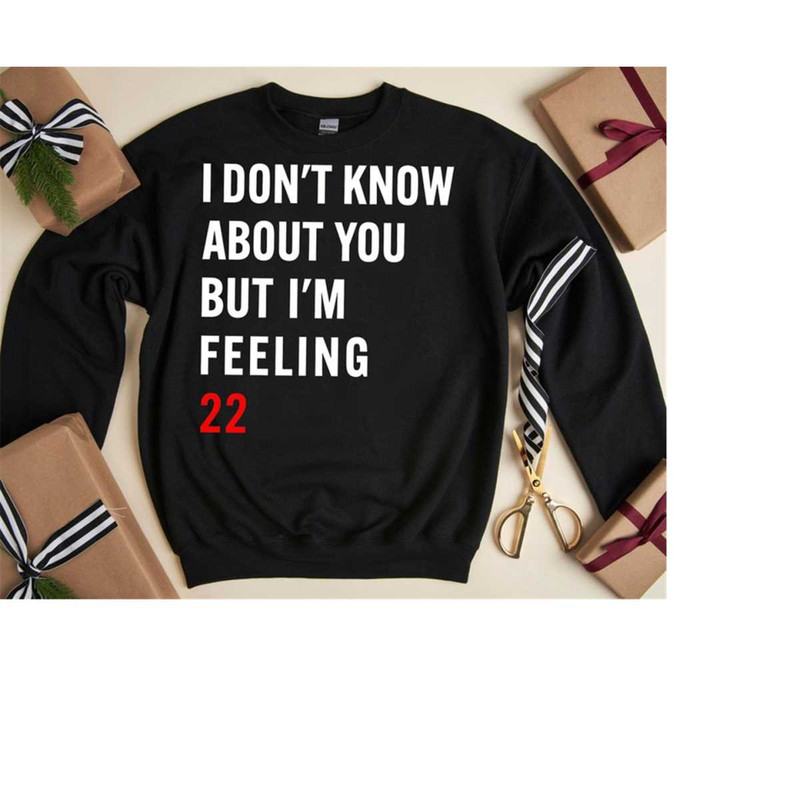 MR-201120238499-i-dont-know-about-you-but-im-feeling-22-t-shirt-image-1.jpg