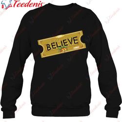 believe polar express santa ticket classic t-shirt, plus size womens christmas clothing wear love, share beauty
