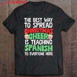 best way to spread xmas cheer is teaching spanish shirt, kids family christmas shirts wear love, share beauty