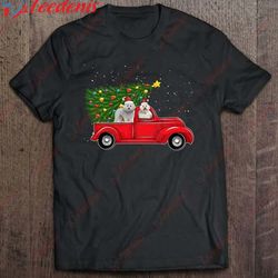 Bichon Frise Dog Christmas On Red Car Truck Xmas Tree Dog T-Shirt, Funny Christmas Shirts For Woman  Wear Love, Share Be